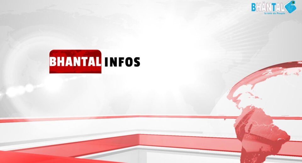 BHANTAL TV - LE JOURNAL